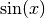\sin(x)