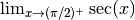 \lim_{x \rightarrow (\pi/2)^{+}} \sec(x)