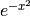 e^{-x^2}